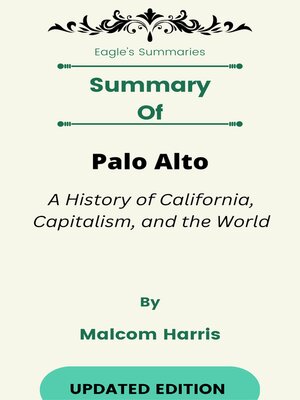 cover image of Summary of Palo Alto a History of California, Capitalism, and the World    by  Malcom Harris